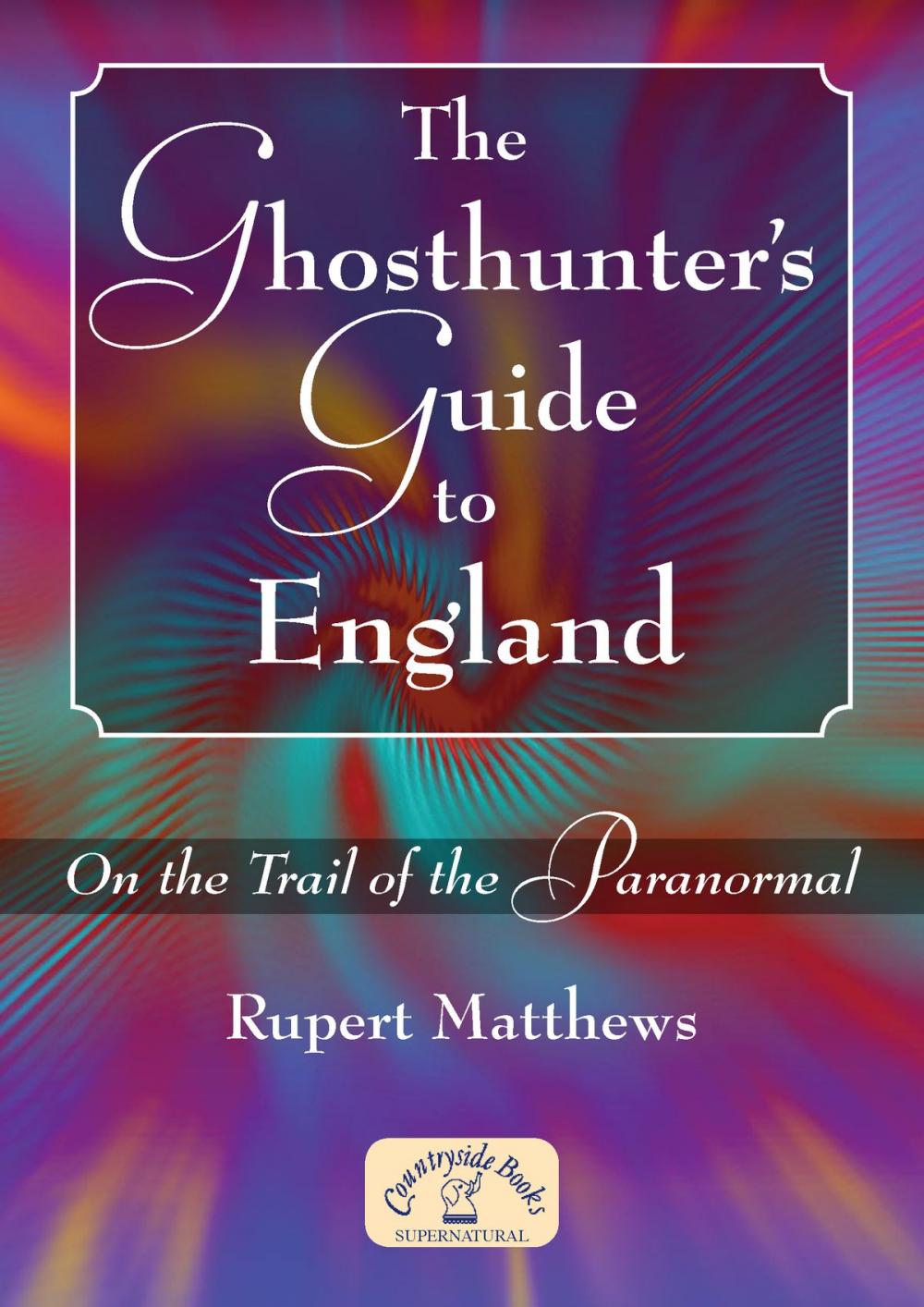 Big bigCover of The Ghosthunter’s Guide to England