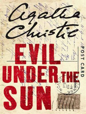 Cover of the book Evil Under the Sun by Emlyn Rees, Stephen Booth, Mari Hannah, Aline Templeton, Frances Fyfield, Rory Clements, Leigh Russell, Nancy Allen, Brian McGilloway, Kristi Belcamino, Margie Orford, James Lilliefors, Sam Masters, Carey Baldwin