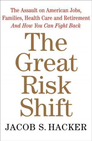 Cover of the book The Great Risk Shift by Jill Ehrenreich-May, Sarah M. Kennedy, Jamie A. Sherman, Emily L. Bilek, Brian A. Buzzella, Shannon M. Bennett, David H. Barlow