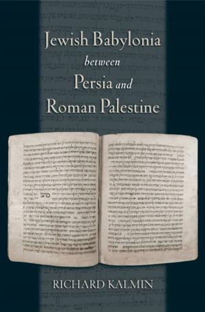 Cover of the book Jewish Babylonia between Persia and Roman Palestine by Louis B. Rosenblatt