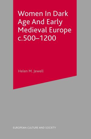 Cover of the book Women In Dark Age And Early Medieval Europe c.500-1200 by Alan Sharp