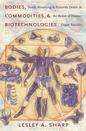 Cover of the book Bodies, Commodities, and Biotechnologies by Jeane Anastas