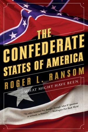 Cover of the book The Confederate States of America: What Might Have Been by Michael Wallis