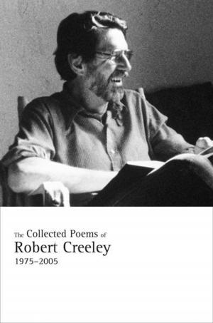 Cover of the book Collected Poems of Robert Creeley, 1975–2005 by Rosina Lozano