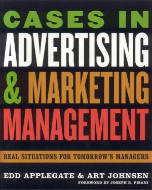 Cover of the book Cases in Advertising and Marketing Management by Ronald H. Stone