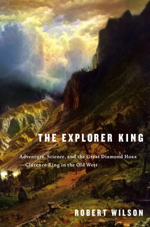 Cover of the book The Explorer King by Diane Ackerman