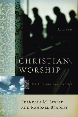 Book cover of Christian Worship: Its Theology and Practice, Third Edition