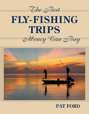 Book cover of Best Fly-Fishing Trips Money Can Buy