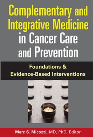 Cover of the book Complementary and Integrative Medicine in Cancer Care and Prevention by 