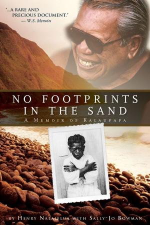 Cover of the book No Footprints In The Sand: A Memoir Of Kalaupapa by Gavan Daws Na Leo o Kamehameha