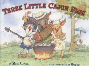 Cover of the book Three Little Cajun Pigs by Karen Finneyfrock