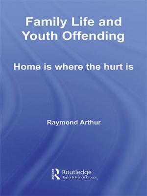 Cover of the book Family Life and Youth Offending by 