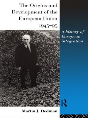 Cover of the book The Origins and Development of the European Union 1945-1995 by Sami Moisio