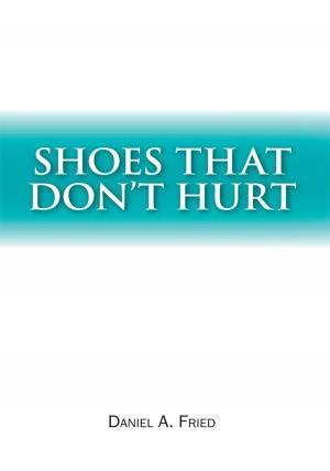 Cover of the book Shoes That Don't Hurt by Behrad Foroughizadeh