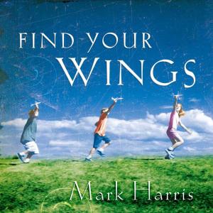 Cover of the book Find Your Wings by Shari MacDonald