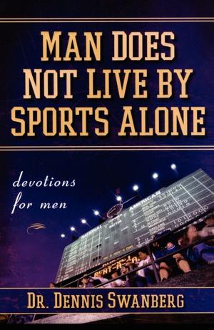 Cover of the book Man Does Not Live by Sports Alone by Martha Bolton