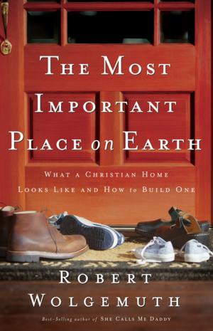 Book cover of The Most Important Place on Earth