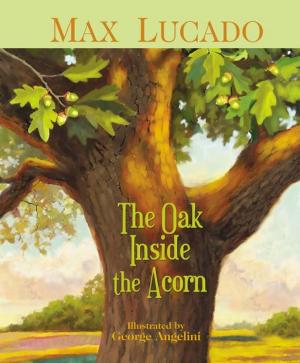 Cover of the book The Oak Inside the Acorn by Carrie Gruman-Trinkner
