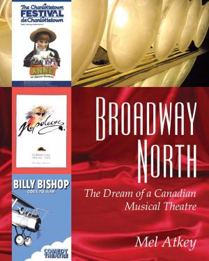 Cover of the book Broadway North by Irene Borins Ash, Irv Ash
