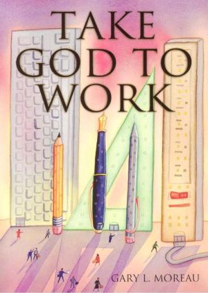 Cover of the book Take God to Work by Fredrica Harris Thompsett