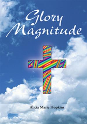 Cover of the book Glory Magnitude by Christopher B. Gilbert