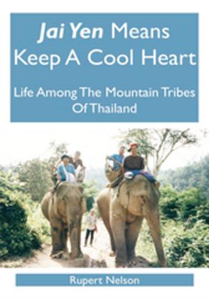 Cover of the book Jai Yen Means Keep a Cool Heart by Susie Barbaran