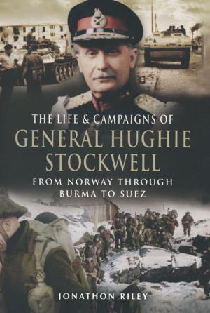 Cover of the book The Life and Campaigns of General Hughie Stockwell by Ian Baxter