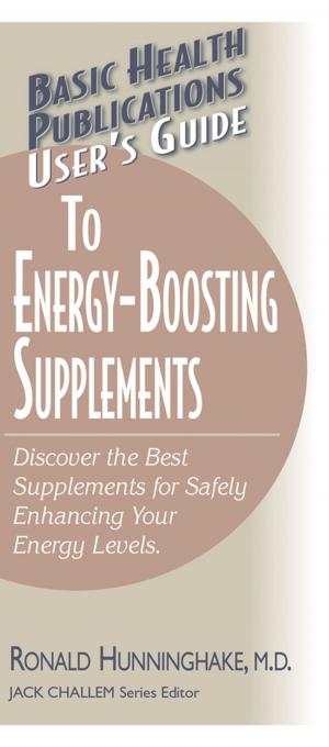Cover of the book User's Guide to Energy-Boosting Supplements by Robert D. Milne, M.D., Melissa L. Block, M.Ed.