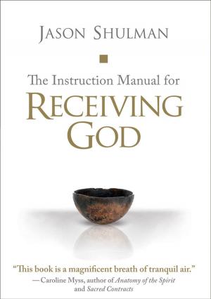 Book cover of The Instruction Manual for Receiving God