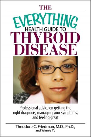 Cover of the book The Everything Health Guide To Thyroid Disease by Valerie Levine