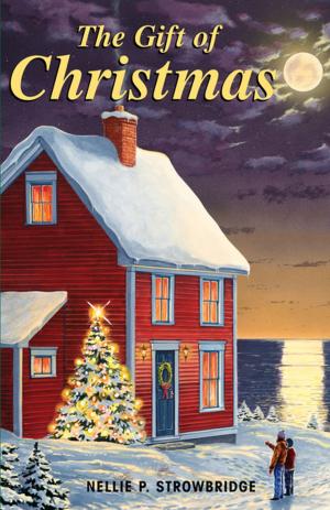 Cover of The Gift of Christmas by Nellie P. Strowbridge, Flanker Press