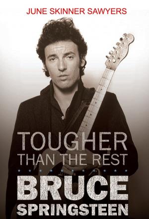 Cover of the book Tougher Than the Rest: 100 Best Bruce Springsteen Songs by Keeley Bolger