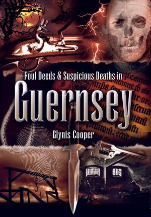 Book cover of Foul Deeds & Suspicious Deaths in Guernsey