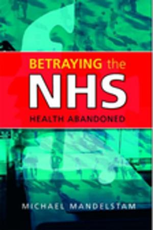 Cover of the book Betraying the NHS by Harvey Molloy, Latika Vasil