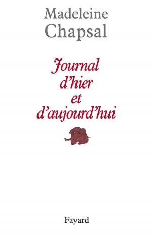 Cover of the book Journal d'hier et d'aujourd'hui by Madeleine Chapsal