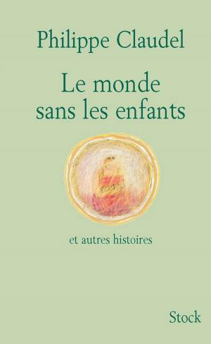 Cover of the book Le monde sans les enfants et autres histoires by Roland Portiche
