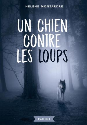 Cover of the book Un chien contre les loups by Michel Honaker