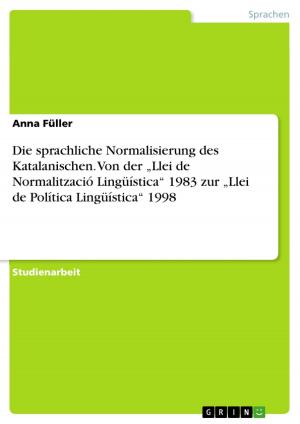 Cover of the book Die sprachliche Normalisierung des Katalanischen. Von der 'Llei de Normalització Lingüística' 1983 zur 'Llei de Política Lingüística' 1998 by Reni Ernst