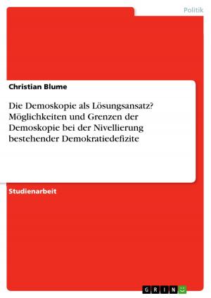 Book cover of Die Demoskopie als Lösungsansatz? Möglichkeiten und Grenzen der Demoskopie bei der Nivellierung bestehender Demokratiedefizite