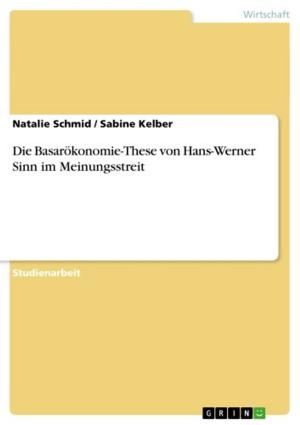 Cover of the book Die Basarökonomie-These von Hans-Werner Sinn im Meinungsstreit by Patrick Schneider