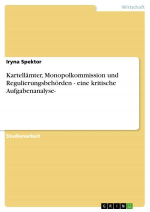 Cover of the book Kartellämter, Monopolkommission und Regulierungsbehörden - eine kritische Aufgabenanalyse- by Steven Oklitz