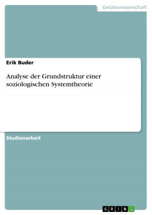 Cover of the book Analyse der Grundstruktur einer soziologischen Systemtheorie by Alexander Geldmacher