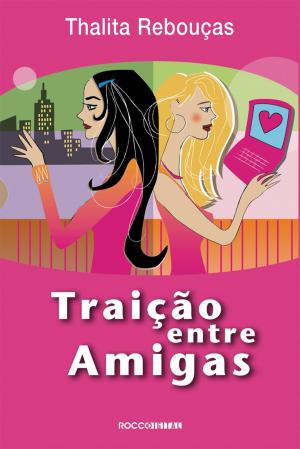 Cover of the book Traição entre amigas by Flávio Carneiro