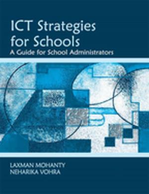 Cover of the book ICT Strategies for Schools by B Sudhakara Reddy, Gaudenz B Assenza, Dora Assenza, Ms. Franziska Hasselmann