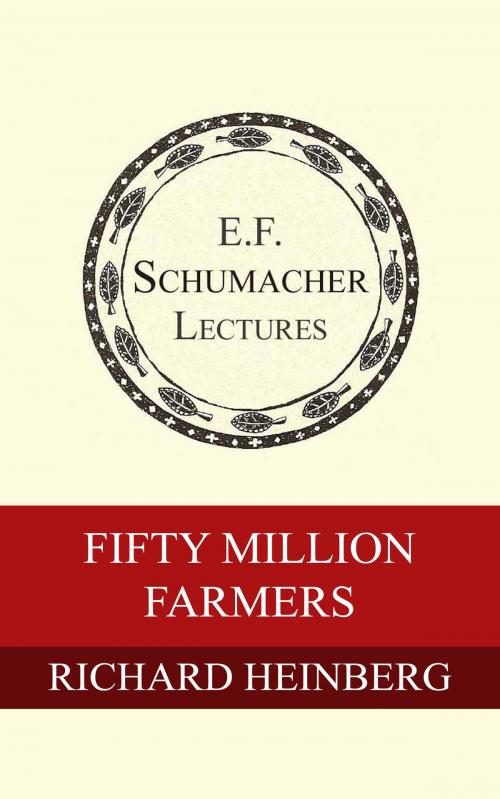 Cover of the book Fifty Million Farmers by Richard Heinberg, Hildegarde Hannum, Schumacher Center for a New Economics