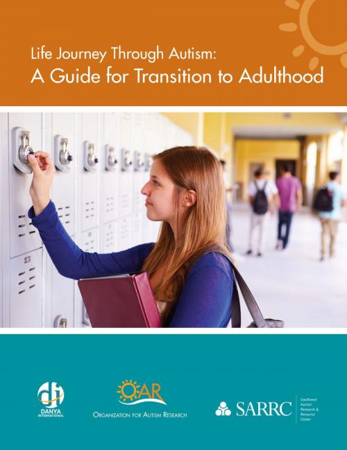 Cover of the book Life Journey Through Autism: A Guide for Transition to Adulthood by The Organization for Autism Research, Organization for Autism Research