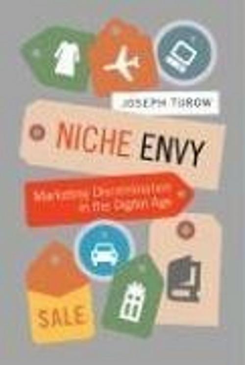 Cover of the book Niche Envy: Marketing Discrimination in the Digital Age by Joseph Turow, MIT Press