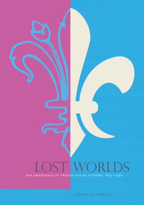 Cover of the book Lost Worlds by Jonathan Dewald, Penn State University Press