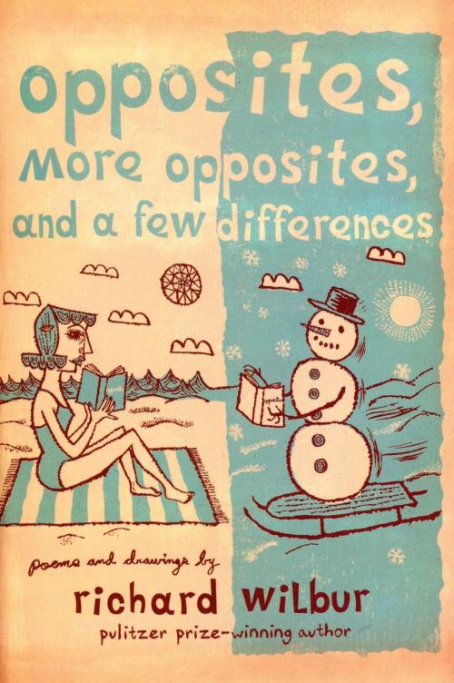 Cover of the book Opposites, More Opposites, and a Few Differences by Richard Wilbur, HMH Books