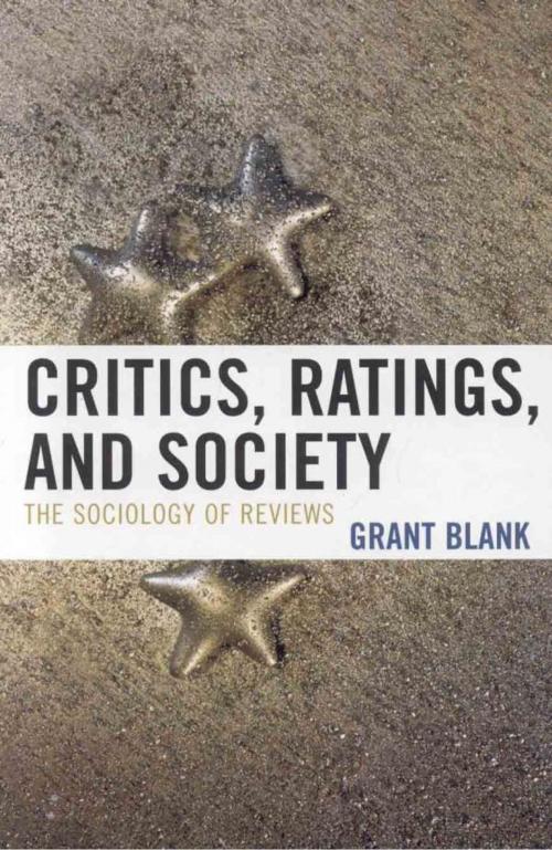 Cover of the book Critics, Ratings, and Society by Grant Blank, Rowman & Littlefield Publishers